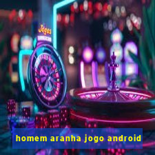 homem aranha jogo android